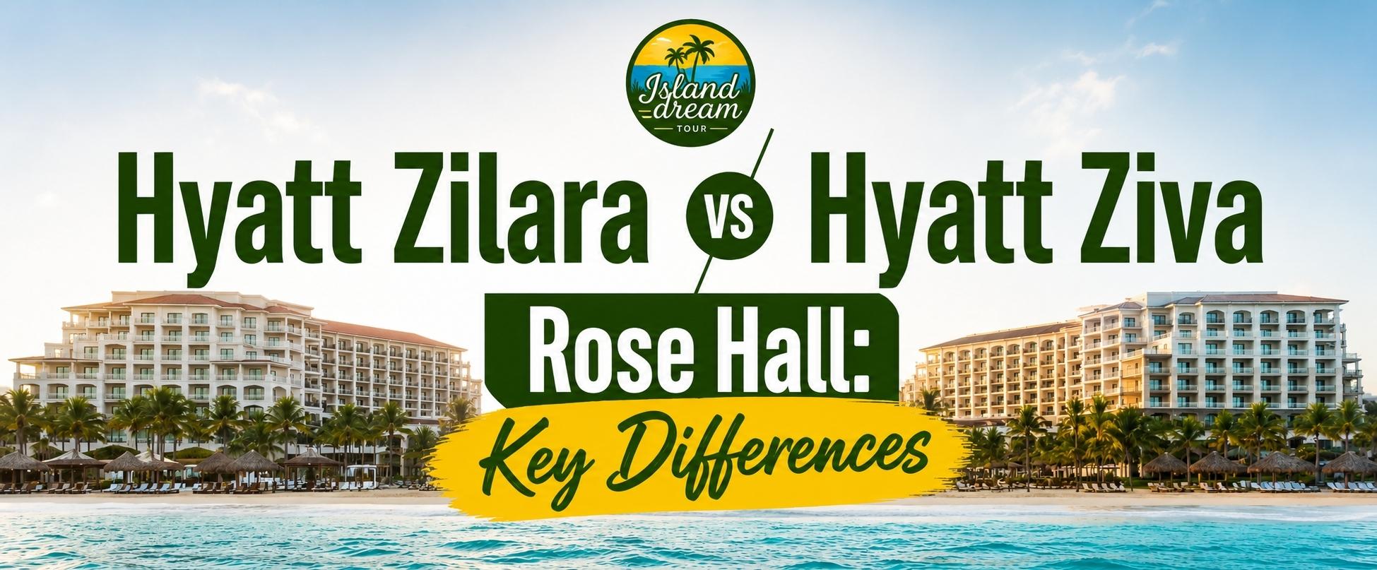 Hyatt Zilara vs Hyatt Ziva Rose Hall: Key Differences (2026) Hyatt Zilara vs Hyatt Ziva Rose Hall comparison showing adults-only and family-friendly resorts in Montego Bay, Jamaica.