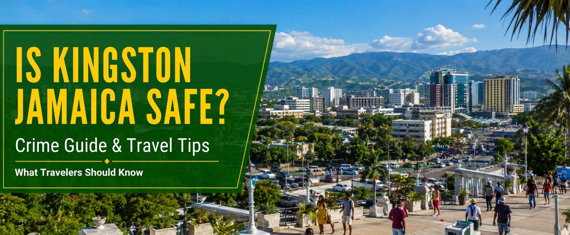 Is Kingston Jamaica Safe? 2026 Crime Guide & Travel Tips Kingston Jamaica safety travel guide showing the city skyline and Blue Mountains with the headline Is Kingston Jamaica Safe.